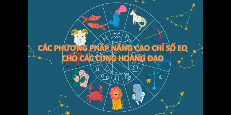 Chỉ số EQ của 12 cung hoàng đạo