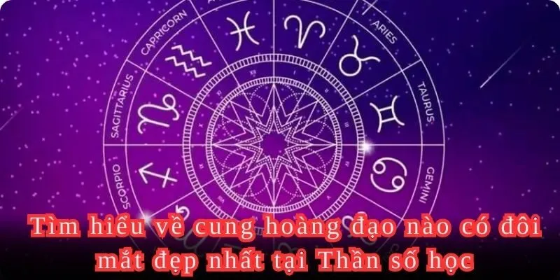 Cung hoàng đạo nào có đôi mắt đẹp nhất