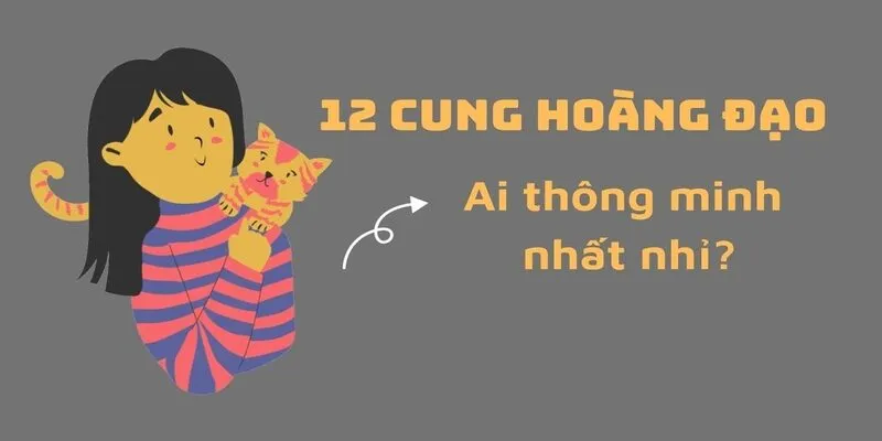 cung hoàng đạo có IQ cao nhất