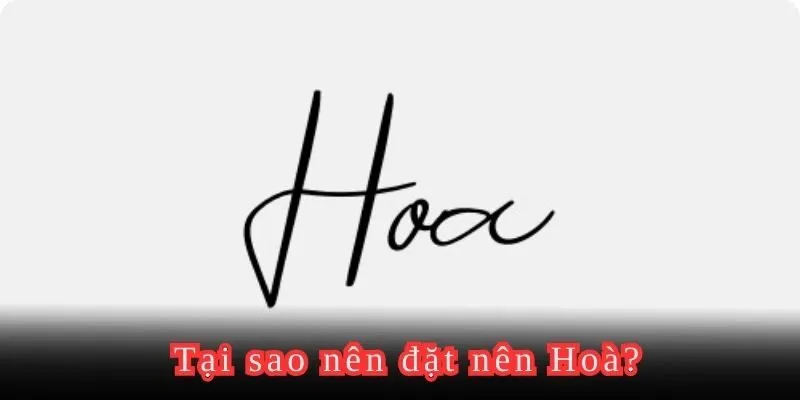 Tìm hiểu ảnh hưởng tích cực với người tên Hoà có ý nghĩa gì